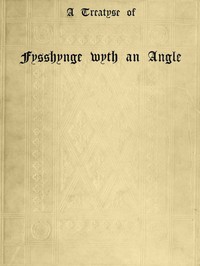 Cover of A Treatyse of Fysshynge wyth an Angle