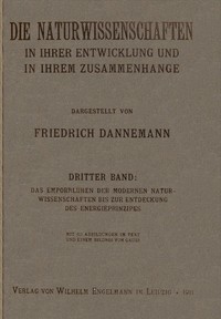 Die Naturwissenschaften in ihrer Entwicklung und in ihrem Zusammenhange, III. Band