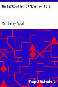The Red Court Farm: A Novel (Vol. 1 of 2)