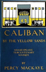 Cover of Caliban by the Yellow Sands: A Community Masque of the Art of the Theatre