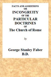Cover of Facts and Assertions: or a Brief and Plain Exhibition of the Incongruity of the Peculiar Doctrines of the Church of Rome