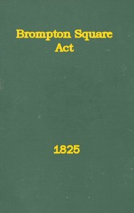 Cover of An Act to Provide for the Paving, Gravelling, Lighting, and Watching Certain Footways and Carriageways in and Near Brompton Square