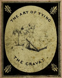 Cover of The Art of Tying the Cravat; Demonstrated in sixteen lessons