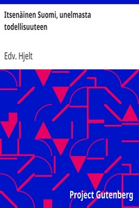 Cover of Itsenäinen Suomi, unelmasta todellisuuteen