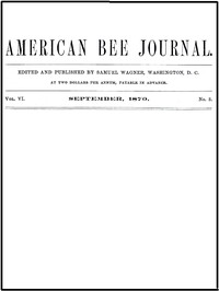 Cover of The American Bee Journal, Volume VI, Number 3, September 1870