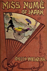 Cover of Miss Numè of Japan: A Japanese-American Romance
