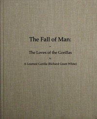 Cover of The Fall of Man; Or, The Loves of the Gorillas