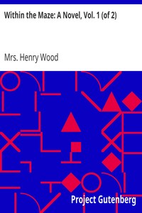 Cover of Within the Maze: A Novel, Vol. 1 (of 2)