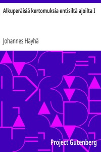 Cover of Alkuperäisiä kertomuksia entisiltä ajoilta I