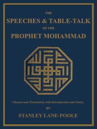 Cover of The Speeches & Table-Talk of the Prophet Mohammad
