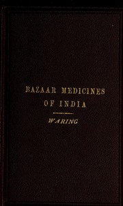 Cover of Remarks on the Uses of some of the Bazaar Medicines and Common Medical Plants of India