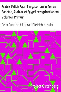 Cover of Fratris Felicis Fabri Evagatorium in Terrae Sanctae, Arabiae et Egypti peregrinationem. Volumen Primum