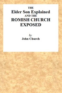 Cover of The Elder Son Explained, and the Romish Church Exposed