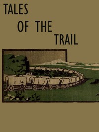 Cover of Tales of the Trail: Short Stories of Western Life