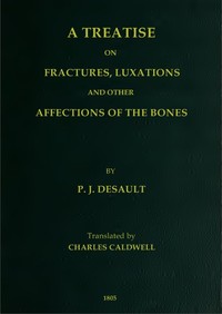 Cover of A Treatise on Fractures, Luxations, and Other Affections of the Bones