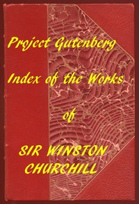 Index of the Project Gutenberg Works of Sir Winston Spencer Churchill