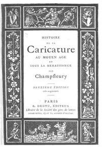 Cover of Histoire de la caricature au moyen âge et sous la renaissance