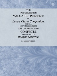 Cover of The Housekeeper's Valuable Present; Or, Lady's Closet Companion