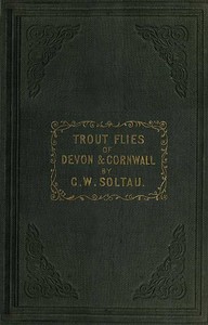 Cover of Trout Flies of Devon and Cornwall, and When and How to Use Them