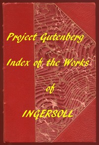 Cover of Index of the Project Gutenberg Works of Robert G. Ingersoll