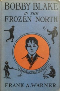 Cover of Bobby Blake in the Frozen North; Or, The Old Eskimo's Last Message