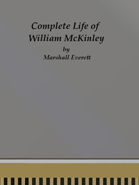 Cover of Complete Life of William McKinley and Story of His Assassination