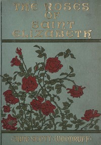 Cover of The Roses of Saint Elizabeth