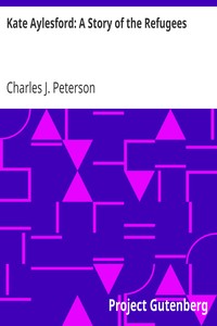 Cover of Kate Aylesford: A Story of the Refugees