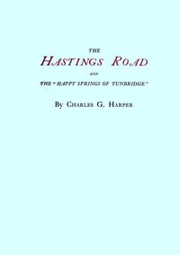 Cover of The Hastings Road and the "Happy Springs of Tunbridge"