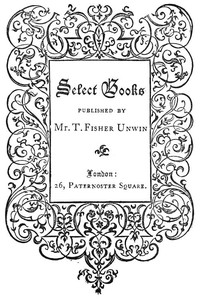 Cover of Select Books Published by Mr. T. Fisher Unwin