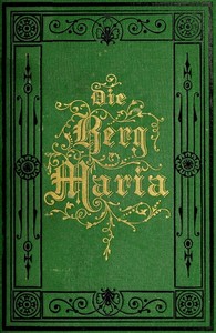 Cover of Die Berg-Maria, oder: Wer nur den lieben Gott läßt walten.