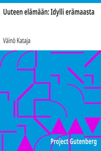 Cover of Uuteen elämään: Idylli erämaasta