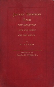 Cover of Johann Sebastian Bach: The Organist and His Works for the Organ