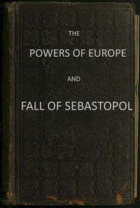 Cover of The Powers of Europe and Fall of Sebastopol