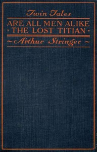 Cover of Twin Tales: Are All Men Alike, and, The Lost Titian