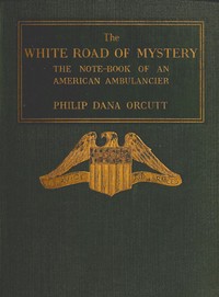 Cover of The White Road of Mystery: The Note-Book of an American Ambulancier
