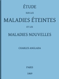 Cover of Étude sur les maladies éteintes et les maladies nouvelles