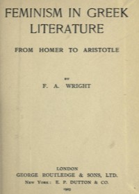 Feminism in Greek Literature from Homer to Aristotle