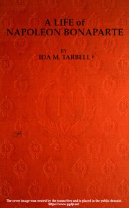 A Life of Napoleon Bonaparte, with a Sketch of Josephine, Empress of the French.