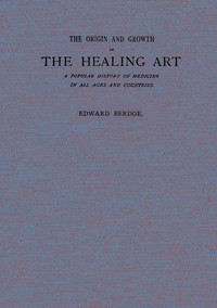 Cover of The Origin and Growth of the Healing Art