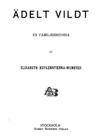 Cover of Ädelt vildt: En familjehistoria