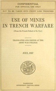 Cover of Use of Mines in Trench Warfare (From the French School of St. Cyr)