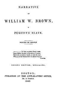 Narrative of William W. Brown, a Fugitive Slave. Second Edition