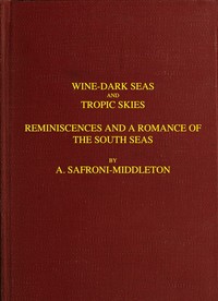 Cover of Wine-Dark Seas and Tropic Skies: Reminiscences and a Romance of the South Seas