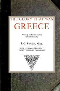 Cover of The Glory That Was Greece: a survey of Hellenic culture and civilisation