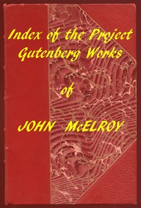 Index of the Project Gutenberg Works of John McElroy