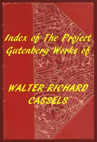 Cover of Index of the Project Gutenberg Works of Walter Richard Cassels