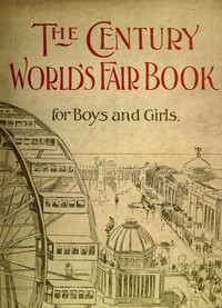 Cover of The Century World's Fair Book for Boys and Girls