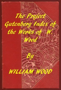Cover of Index of the Project Gutenberg Works of William Wood