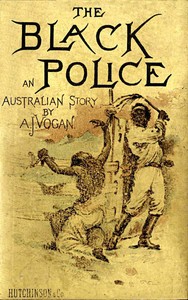 Cover of The Black Police: A Story of Modern Australia